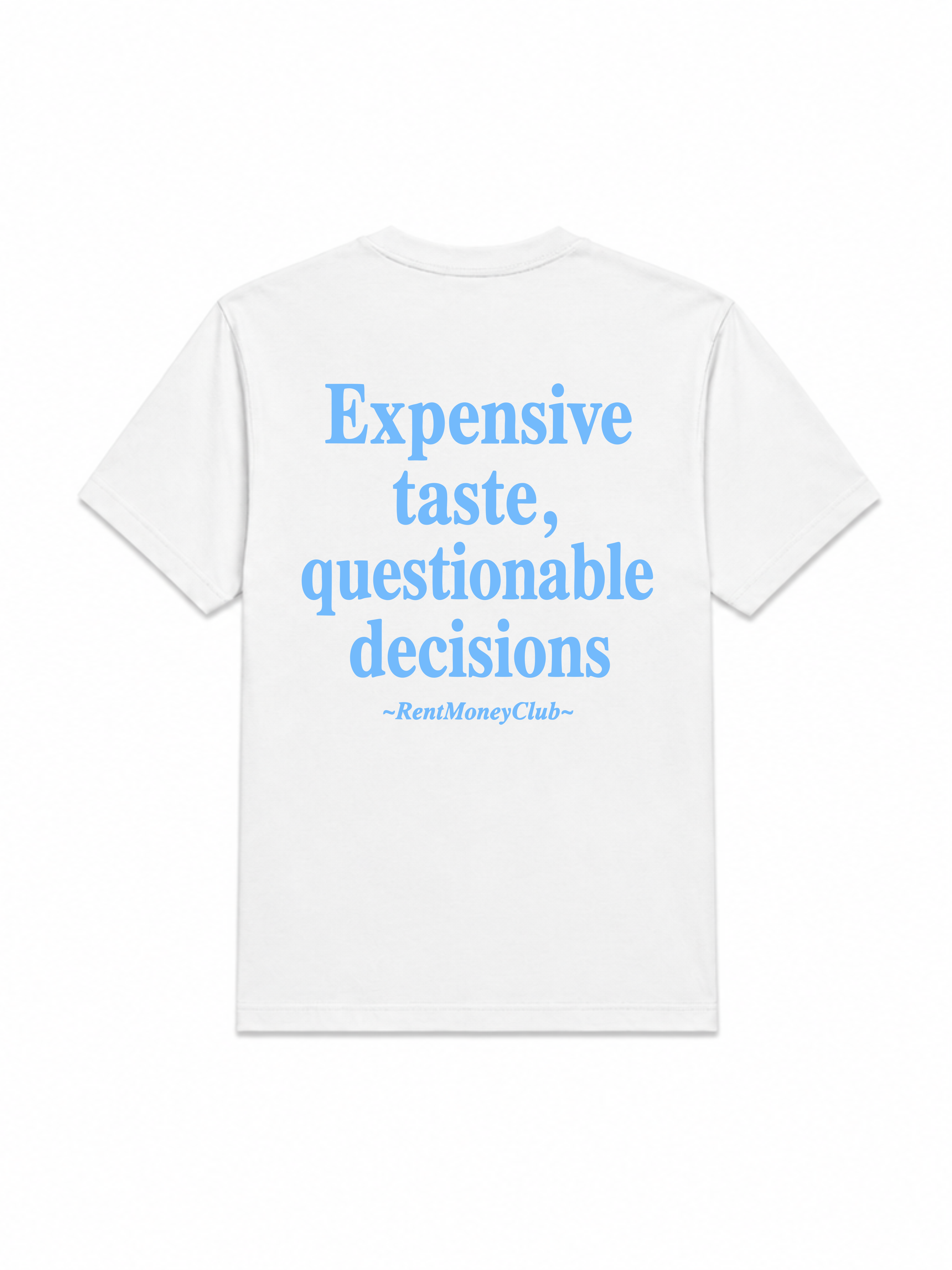 Expensive taste Shirt